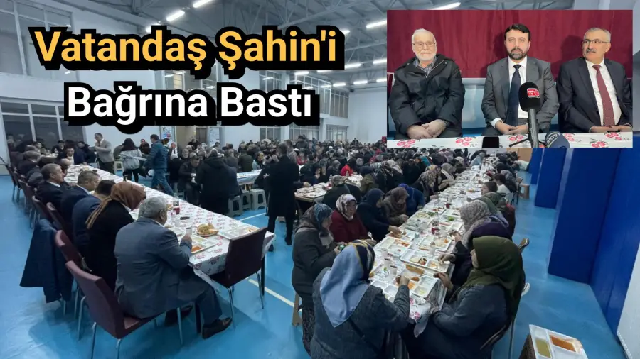 MİLLETVEKİLİ ADAYI CEM ŞAHİN HALK İLE İFTARDA BULUŞTU