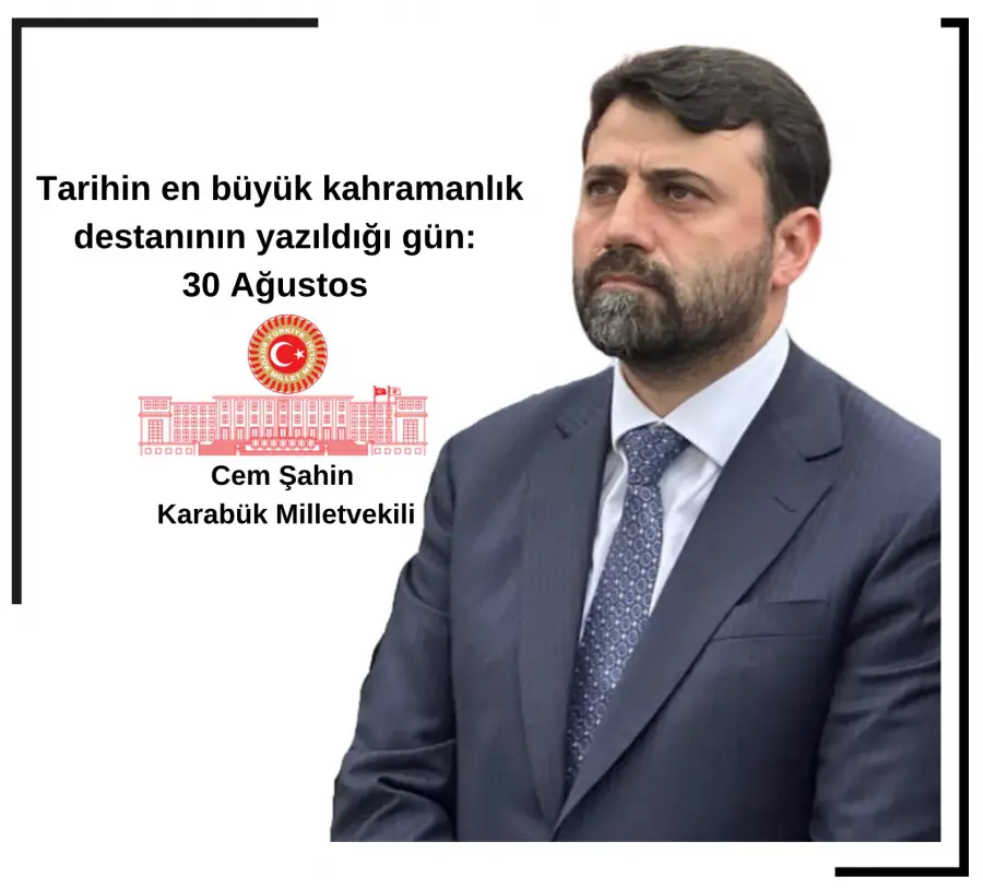 Milletvekili Cem Şahin, 30 Ağustos Zafer Bayramı dolayısıyla mesaj yayımladı